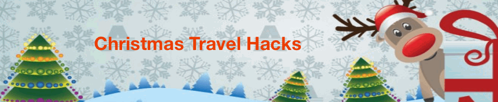 Christmas Travel Hacks