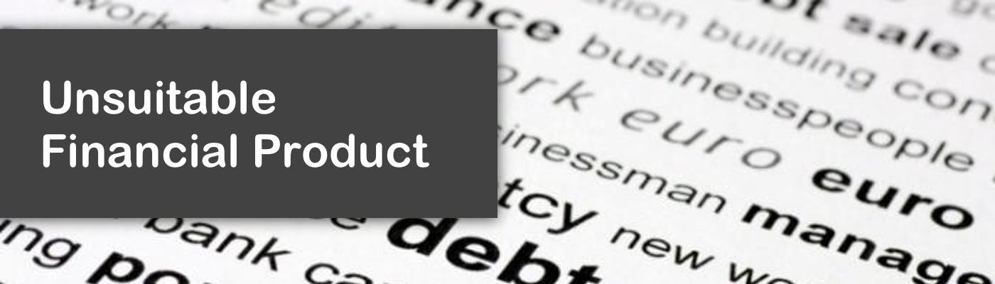 Unsuitable Financial Product
